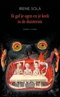 Ik gaf je ogen en je keek in de duisternis