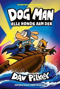 Dog Man 11 - Alle honds aan dek