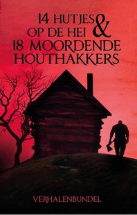 14 Hutjes op de hei & 18 moordende houthakkers