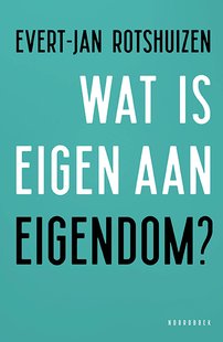 Wat is eigen aan eigendom?
