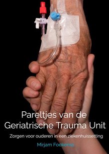 Pareltjes van de Geriatrische Trauma Unit