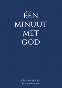 Eén Minuut met God - Eén Zin Gebeden Invul-Dagboek
