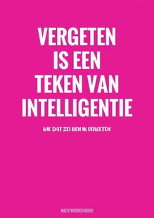 Vergeten Is een Teken van Intelligentie - Wachtwoordenboek
