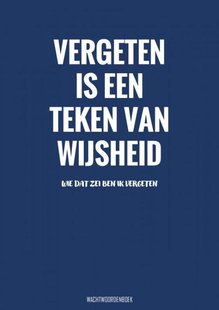 Vergeten Is een Teken van Wijsheid - Wachtwoordenboek