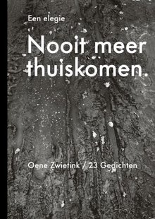 Nooit meer thuiskomen, een elegie