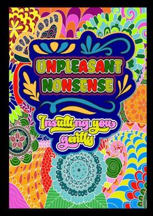 Unpleasant nonsense: Insulting you gently