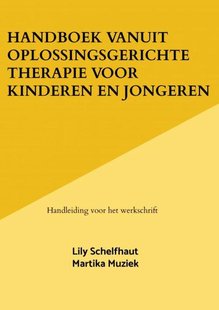Handboek vanuit Oplossingsgerichte therapie voor kinderen en jongeren