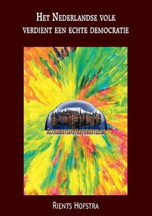 Het Nederlandse volk verdient een echte democratie