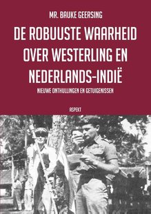 De robuuste waarheid over Westerling en Nederlands-Indië