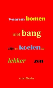 Waarom bomen niet bang zijn en koeien zo lekker zen