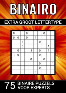 Binairo - Extra Groot Lettertype - 75 Binaire Puzzels voor Experts