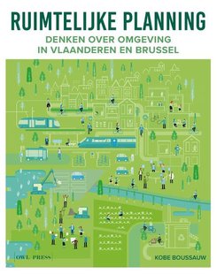 Ruimtelijke planning: Denken over omgeving in Vlaanderen en Brussel