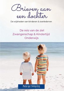 Brieven aan een dochter - De reis van de ziel, zwangerschap, kindertijd en onderwijs