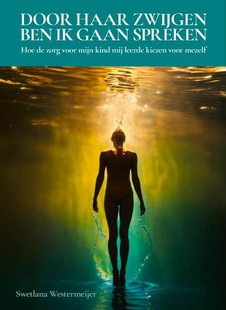 Door haar zwijgen ben ik gaan spreken