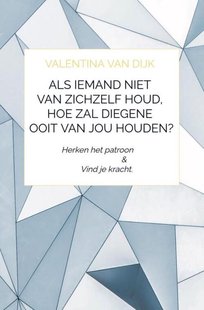 Als iemand niet van zichzelf houd, hoe zal diegene ooit van jou houden?