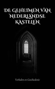 De Geheimen van Nederlandse Kastelen