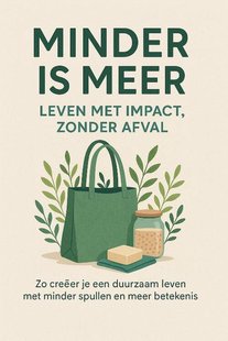 Minder is Meer: Leven met Impact, Zonder Afval