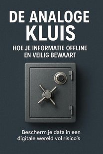 De Analoge Kluis: Hoe Je Informatie Offline en Veilig Bewaart
