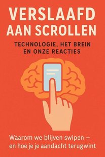 Verslaafd aan Scrollen: Technologie, Het Brein en Onze Reacties