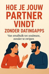 Hoe je jouw partner vindt zonder datingapps