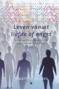Leven vanuit liefde of angst