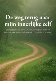 De weg terug naar mijn innerlijke zelf