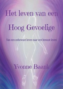 Het leven van een Hoog Gevoelige