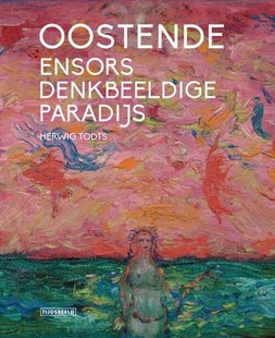 Oostende, Ensors denkbeeldige paradijs
