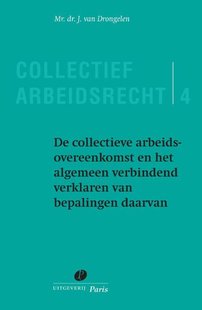 De collectieve arbeidsovereenkomst en het algemeen verbindend verklaren van bepalingen daarvan