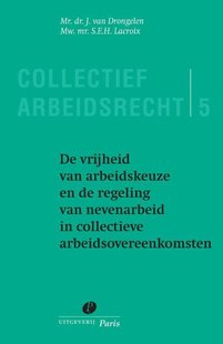 De vrijheid van arbeidkeuze en de regeling van nevenarbeid in collectieve arbeidsovereenkomsten