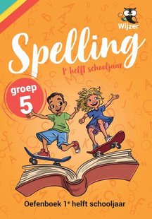 Spelling groep 5 Oefenboek - 1e helft schooljaa