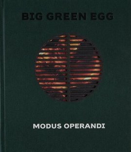 BIG GREEN EGG - Modus Operandi