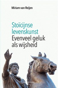 Stoïcijnse levenskunst - Evenveel geluk als wijsheid