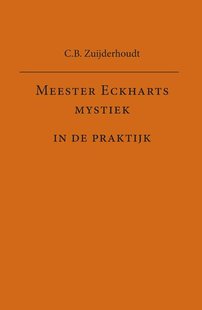 Meester Eckharts mystiek in de praktijk