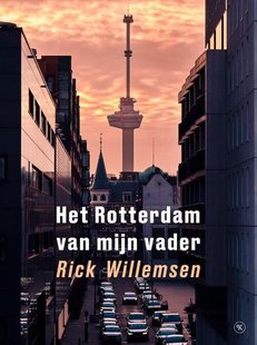 Het Rotterdam van mijn vader