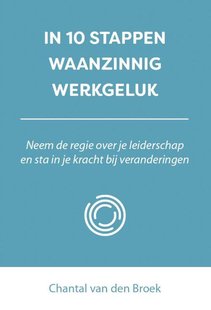 In 10 stappen waanzinnig werkgeluk