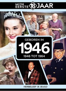 Mijn eerste 18 jaar - Geboren in 1946