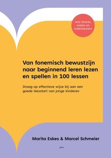 Van fonemisch bewustzijn naar beginnend leren lezen en spellen in 100 lessen