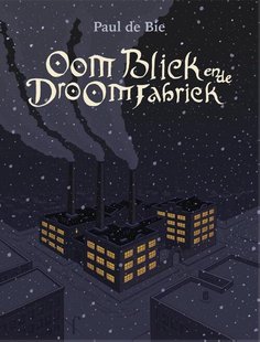 Oom Bliek en de Droomfabriek