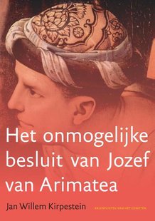 Het onmogelijke besluit van Jozef van Arimatea