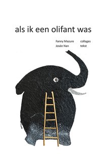 Als Ik Een Olifant Was