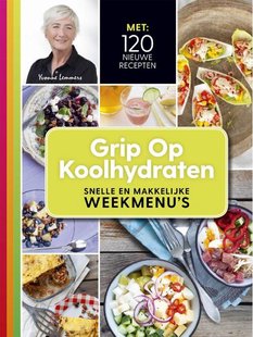 Grip op koolhydraten - snelle en makkelijke weekmenu's