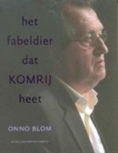 Schrijversprentenboek Het fabeldier dat Komrij heet