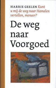 De weg naar Voorgoed. Kunt u mij de weg naar Hamelen vertellen, meneer 1
