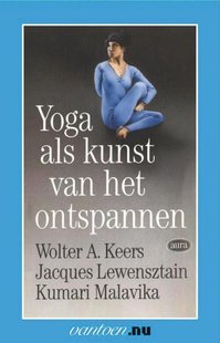 Yoga als kunst van het onstpannen
