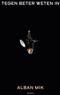 Tegen beter weten in