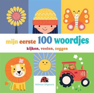 Mijn eerste 100 woordjes - kijken, voelen, zeggen