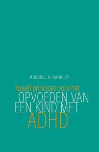 Twaalf principes voor het opvoeden van een kind met ADHD