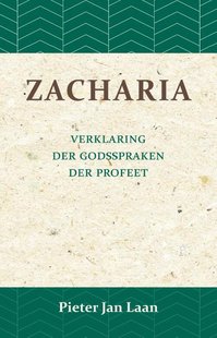 Verklaring der Godspraken der profeet Zacharia