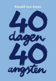 40 Dagen, 40 Angsten